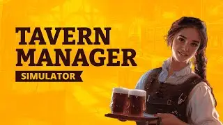 Кружечку прохладного эля не желаете? | Tavern Manager Simulator 🍻|  Запись стрима