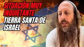 Situación muy inquietante en la tierra santa de Israel
