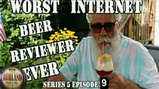 Worst Internet Beer Reviewer EVER Series 5 Episode 9 Of 9