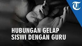 Pengakuan Siswi SMA Jadi Simpanan Gurunya, Terang-terangan Pernah Hubungan Intim di Kelas dan Kos