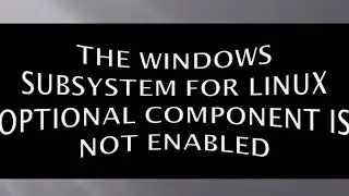 the windows subsystem for linux optional component is not enabled? || kali linux in windows10 ||