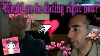 Would you date your best friend if they were a girl? Feat.  Goofy Goober