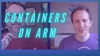 Containers on arm platforms with Alex Ellis: DevOps and Docker Live Show (Ep 118)