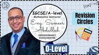 Eng. Sameer Abdullah Explaining Super Revision Circles Math IGCSE With Solving!!!