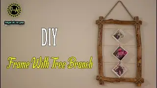 🌳Ağaç Dalından Fotoğraf Çerçevesi Nasıl Yapılır *DIY Frame With Tree Branch* [Home Decor]