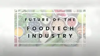 SBF Company Video Series: Future of the FoodTech Industry