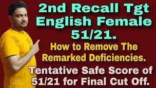 2nd Recall Notice Tgt English Female 51/21| How to Remove Remarked Deficiencies| Safe Score of 52/21
