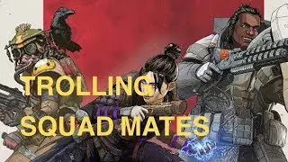 Apex Legends | TROLLING SQUADMATES