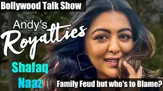 Shafaq Naaz on Andy's Royalties