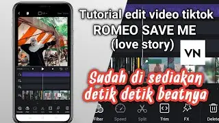 TUTORIAL EDIT VIDEO TIKTOK ROMEO SAVE ME(Love story)