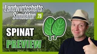 LS25 Preview: Spinat | Anbau, Ernte & Maschinen 🥬