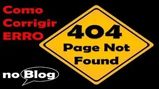 ERRO 404 COMO CORRIGIR (Erro 404 Not Found como Resolver no Blog) FAÇA ISSO