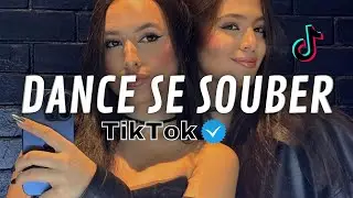 Dance se souber - Tik Tok - Atualizado 2024💦