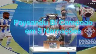Paysandu Bi Campeão Paraense 2021 em 5 Narrações