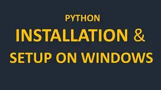 Install Python on Windows | Setup Environment Variable & Verify Python