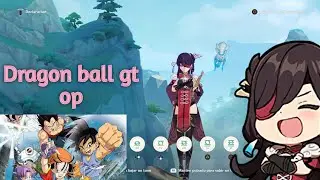Dragon ball gt op - (dan dan kokoro hikareteku) | Genshin Impact OST windsong Lyre | [Playstation]