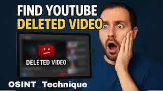 How to Find Deleted YouTube Videos in 2025 (OSINT Investigation) 