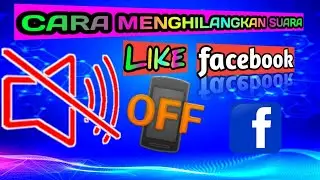 CARA MENGHILANGKAN SUARA LIKE DI FACEBOOK