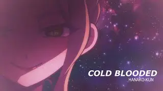 jibaku no shounen Hanako-kun amv [cold blooded]