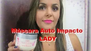 Resenha Mascara Auto Impacto Lady