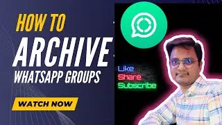 How to Archive Unused (Inactive) WhatsApp groups (Community)