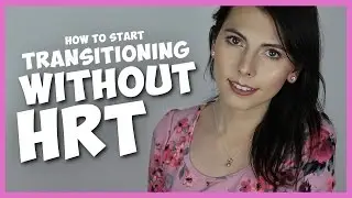 How To Start Transitioning Before Hormones (HRT) | Casey Blake