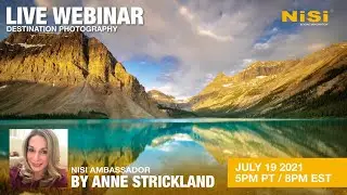 NiSi Webinar: Destination Photography Webinar. Webinar by Anne Strickland