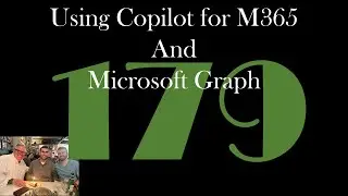 Using Copilot for M365 and MS Graph [GCast 179]