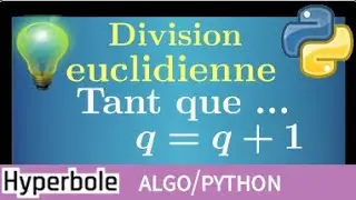 Euclidean division • algorithm • calculate quotient and remainder + python programming • arithmetic