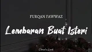 FURQAN FAWWAZ - Lembaran Buat Isteri | ( Video Lyrics )