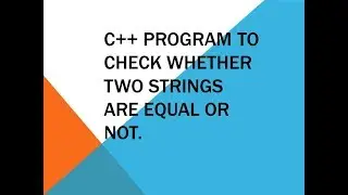 C++ Program to check whether two Strings are Equal or not by Vaibhav Sharma 😊