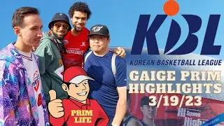 Gaige Prim KBL Highlights 3/19/2023