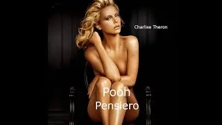 Pensiero - Pooh -Testo (Charlize Theron)