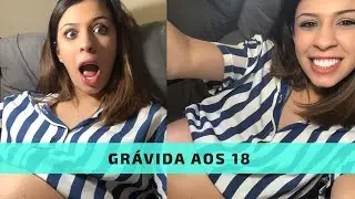 GRÁVIDA AOS 18 ANOS : REAÇÕES DA MINHA FAMÍLIA.