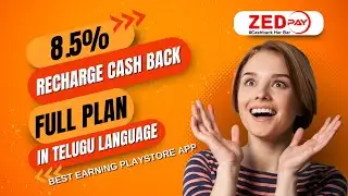BEST EARNING APP | ZEDPAY FULL PLAN IN TELUGU | 100% LEGAL EARNING APP | 8.5% RECHARGE CASH BACK |