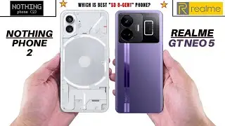 Nothing Phone 2 Vs Realme GT Neo 5