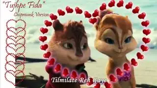 Tujhpe Fida  - Heroine (Chipmunk Version)
