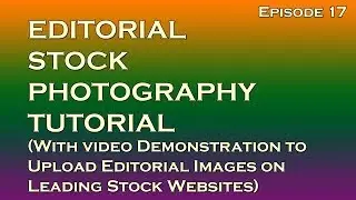 Step by Step Tutorial for Editorial Stock Photography.