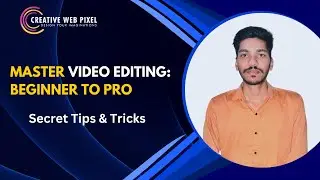 Master Video Editing: Beginner to Pro Class 1 | Ultimate Video Editing Course