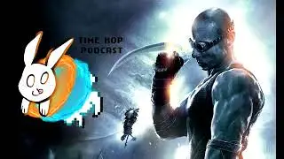 The Chronicles of Riddick: Assault on Dark Athena - The Time Hop Podcast Ep. 21