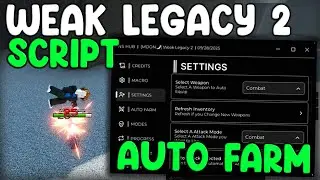 [⚡️NEW] Weak Legacy 2 BEST Script Auto Farm, Kill Aura And Auto Quest - Roblox 2025