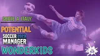 SOCCER MANAGER 2023 Potential Wonderkids SERIE A ITALY - Pemain Bintang Masa Depan (Wajib Beli)