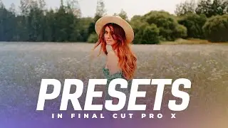 How to Use Presets in Final Cut Pro X - GREAT FOR LUTs
