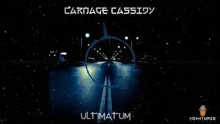 Carnage Cassidy -  Ultimatum [Neantures Records Prod.]