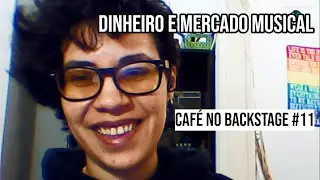 REPRISE #11 - Café no Backstage: Dinheiro e mercado musical