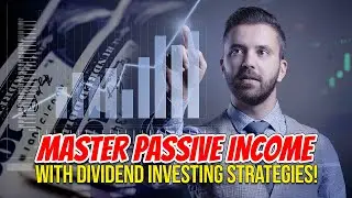 Building Wealth; Your Ultimate Guide to Passive Income with Dividend Investing Strategies!
