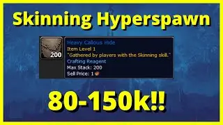Ardenweald Skinning Hyperspawn! 80-150k Per HR STILL!!!! | Enchanted Heavy Callous Hide Flip!!
