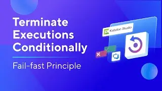 Katalon Studio – Terminating Execution Conditionally Tutorial