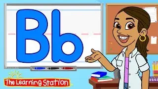 Learn the Letter B ♫ Phonics Song for Kids ♫ Learn the Alphabet ♫ Kids Songs by The Learning Station