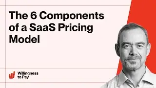 The 6 Components of a SaaS Pricing Model